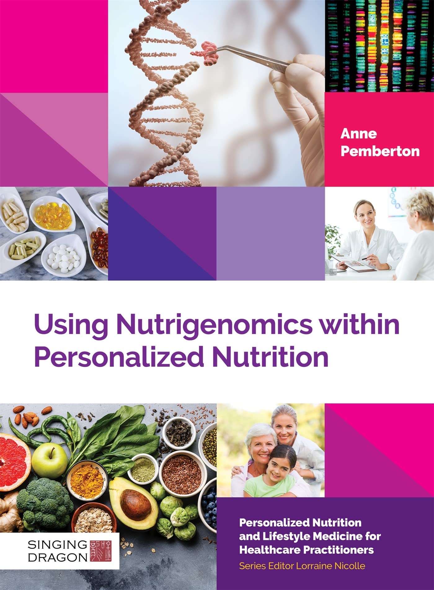 Using Nutrigenomics Within Personalized Nutrition: A Practitioner's Guide (Personalized Nutrition and Lifestyle Medicine for Healthcare Practitioners) Medicine