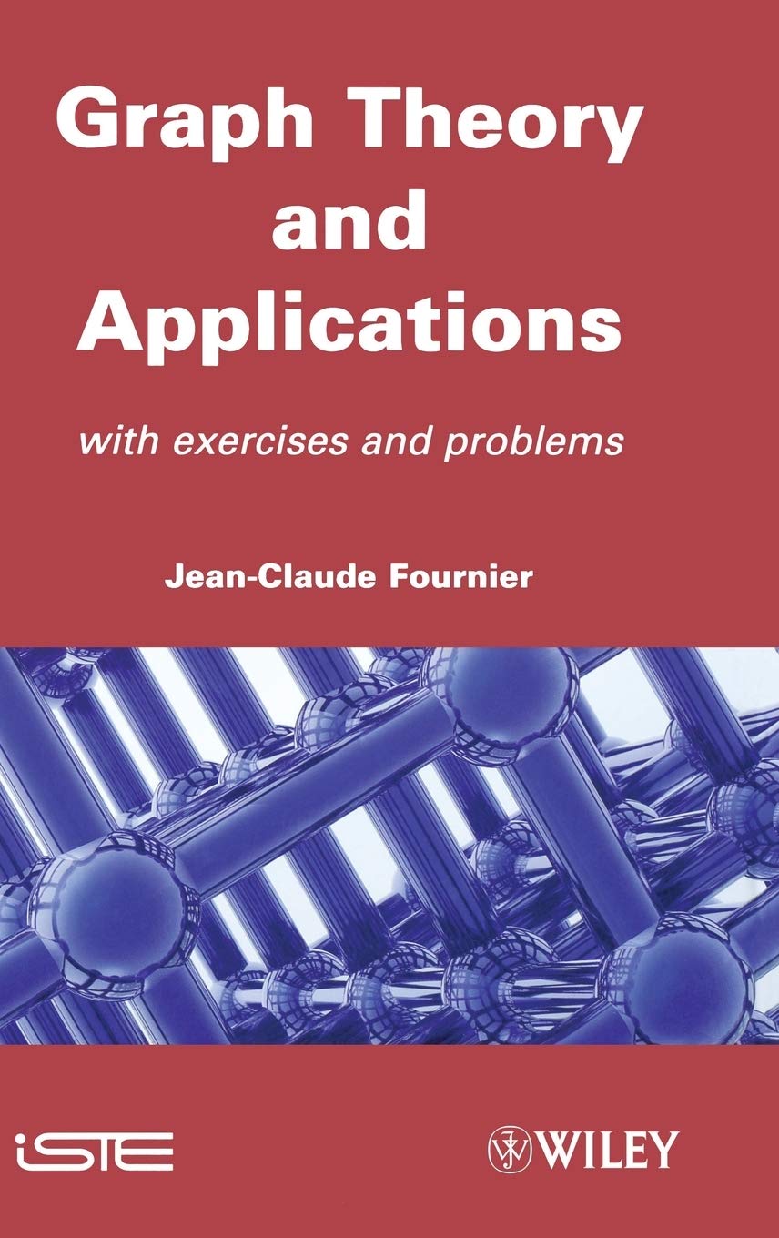 Graphs Theory and Applications: With Exercises and Problems Mathematics