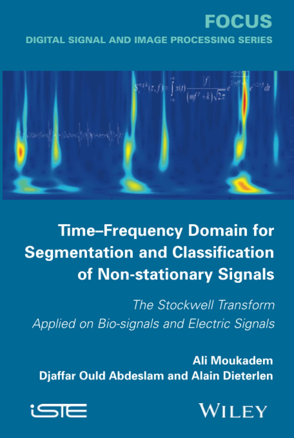 Time-Frequency Domain for Segmentation and Classification of Non-stationary Signals: The Stockwell Transform Applied on Bio-signals and Electric Signals (Focus) Computer Science