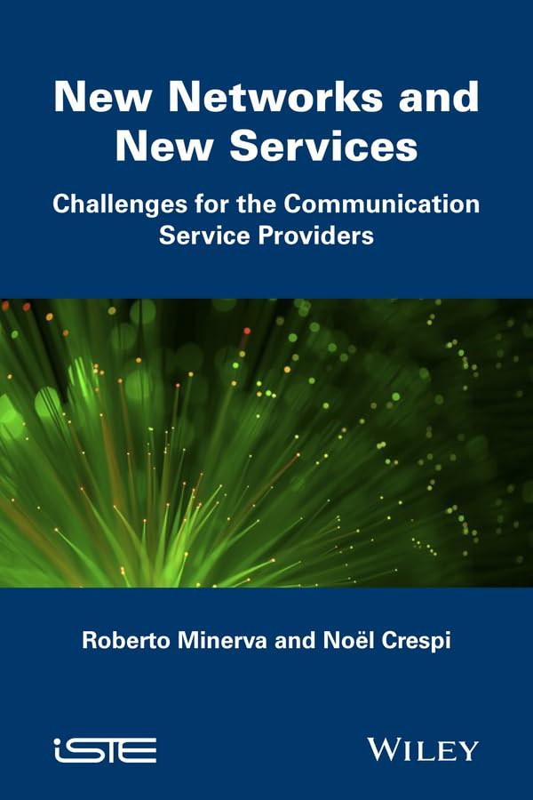New Networks and New Services: Challenges for the Communication Service Providers (Iste) Business & Technology