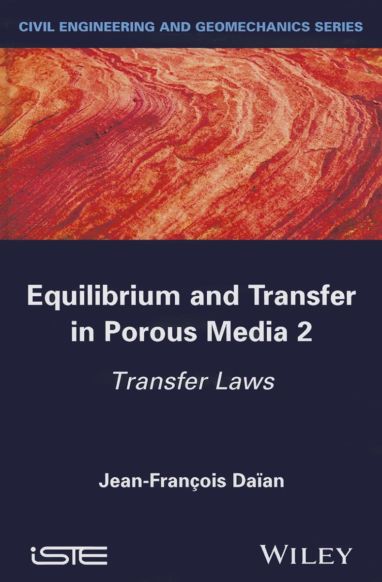 Equilibrium and Transfer in Porous Media 2: Transfer Laws (Civil Engineering and Geomechanics, Band 2) Business & Technology
