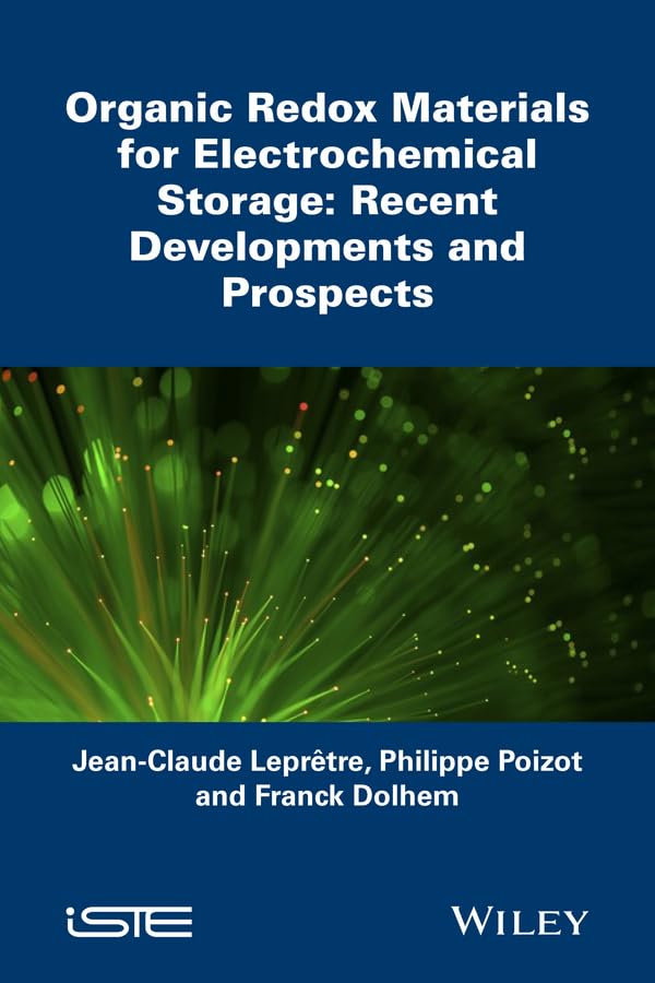 Organic Redox Materials for Electrochemical Storage: Recent Developments and Prospects (Iste) Business & Technology