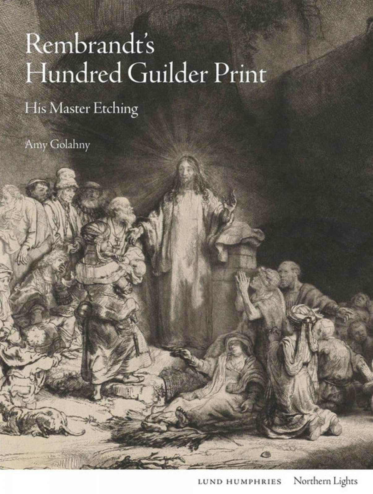 Rembrandt's Hundred Guilder Print: His Master Etching (Northern Lights) Film, Art & Culture