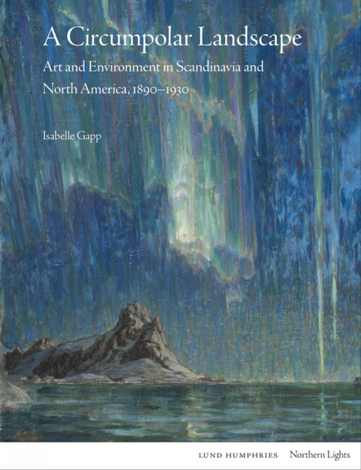 A Circumpolar Landscape: Art and Environment in Scandinavia and North America, 1890-1930 (Northern Lights) Film, Art & Culture