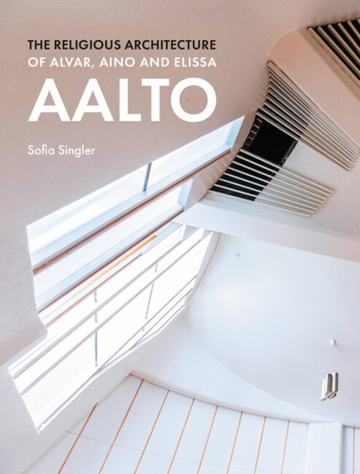 The Religious Architecture of Alvar, Aino and Elissa Aalto Architecture