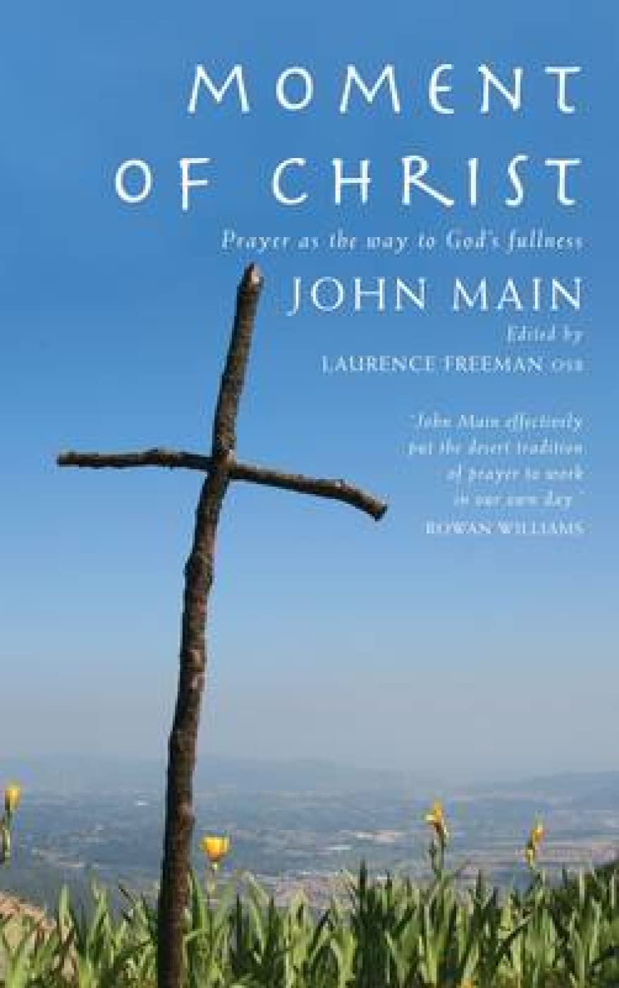 Moment of Christ: Prayer As the Way to God's Fullness book