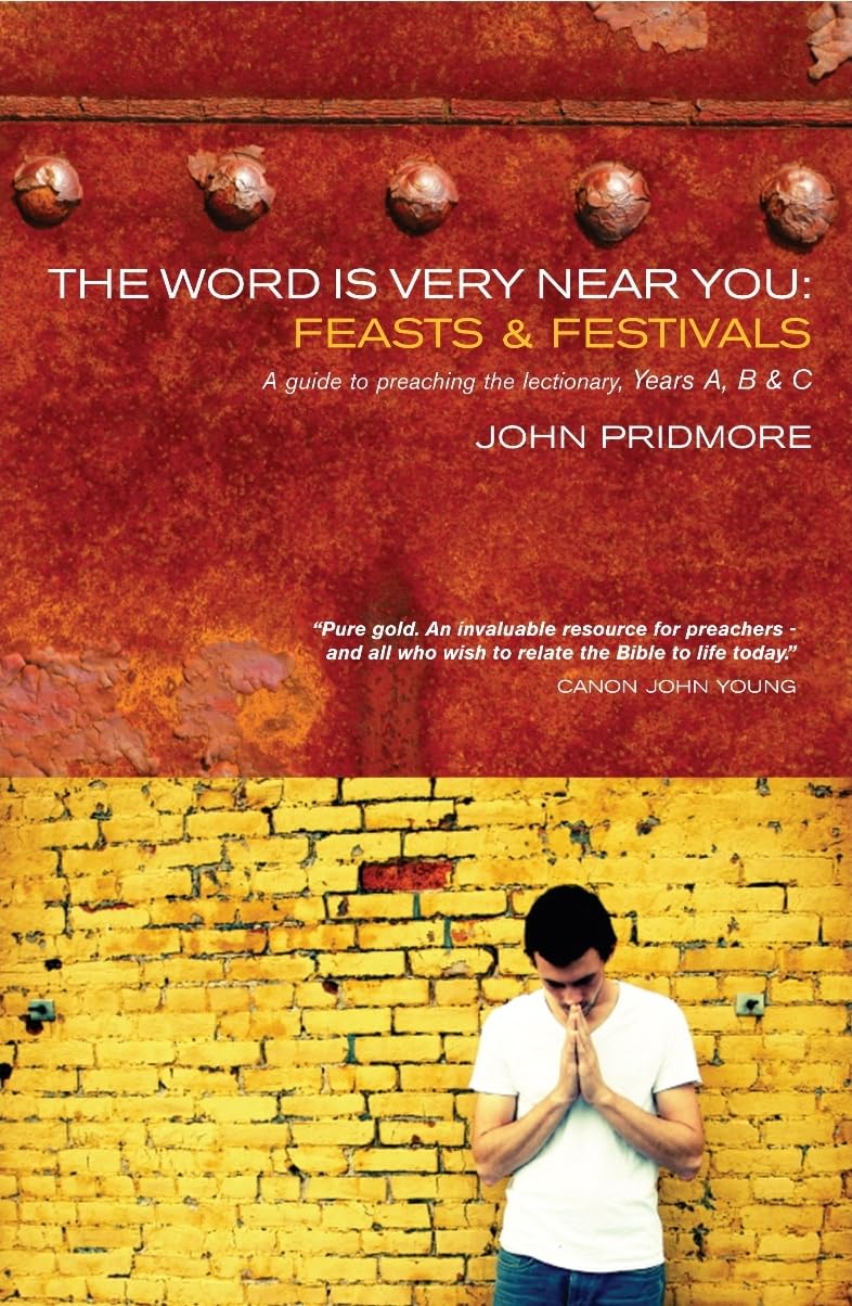 The Word Is Very Near You: Feasts and Festivals: A Guide to Preaching the Lectionary Religion & Esotericism