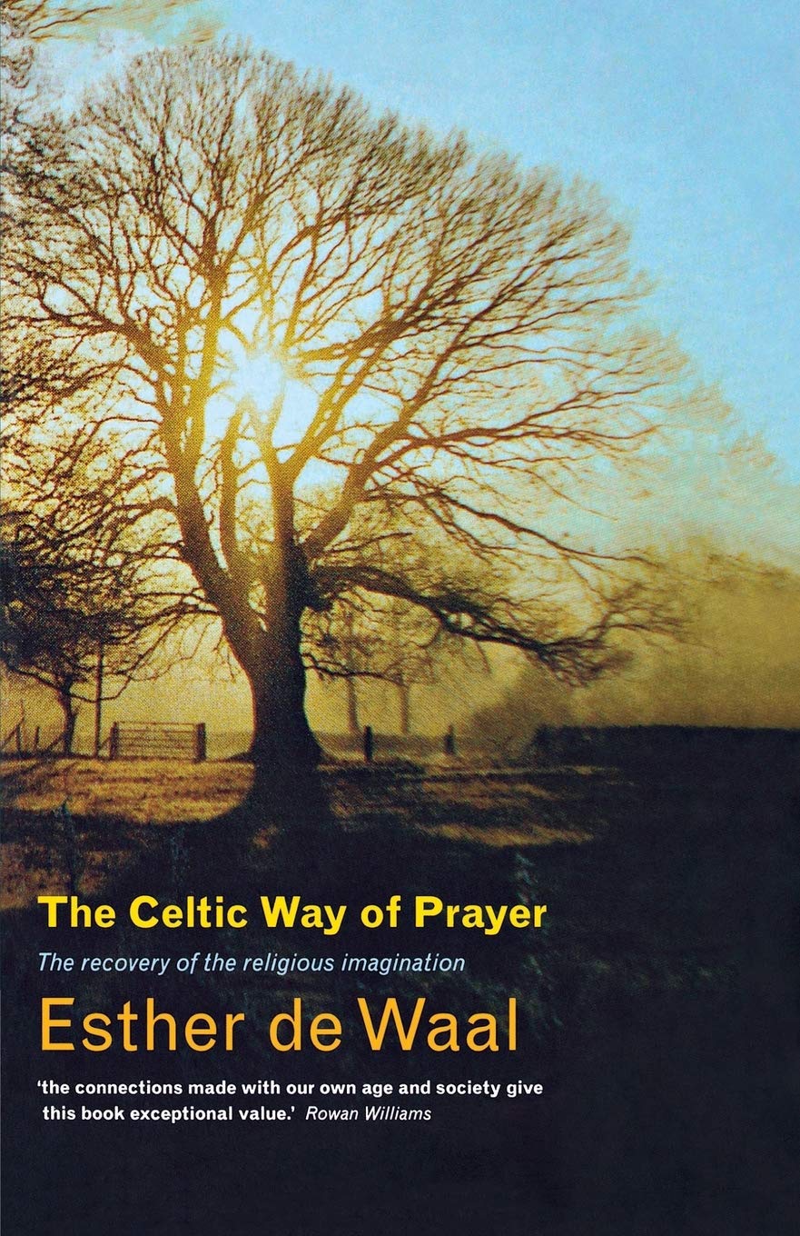 The Celtic Way of Prayer: The Recovery of the Religious Imagination Philosophy