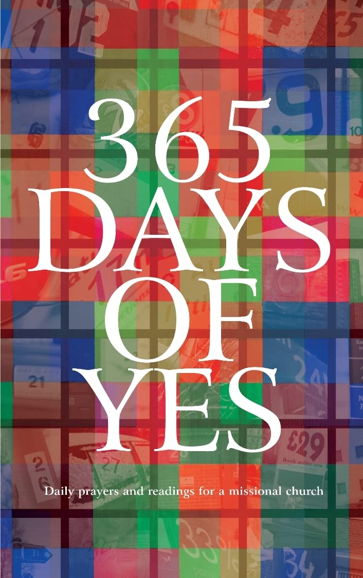365 Days of Yes: Daily Prayers and Readings for a Missional People: Daily Prayers and Readings for a Missional Church Film, Art & Culture