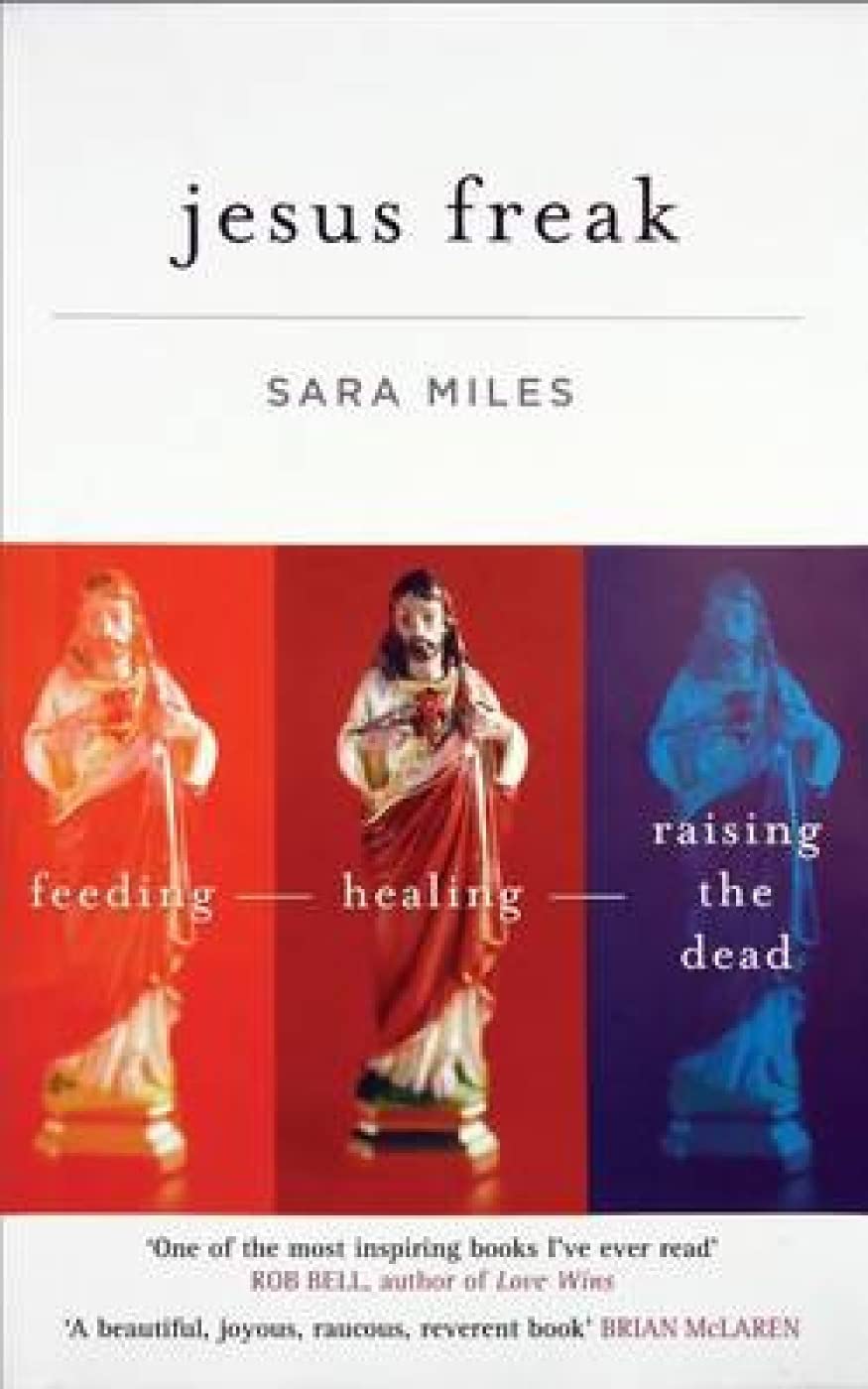 Jesus Freak: Feeding - Healing - Raising the Dead book