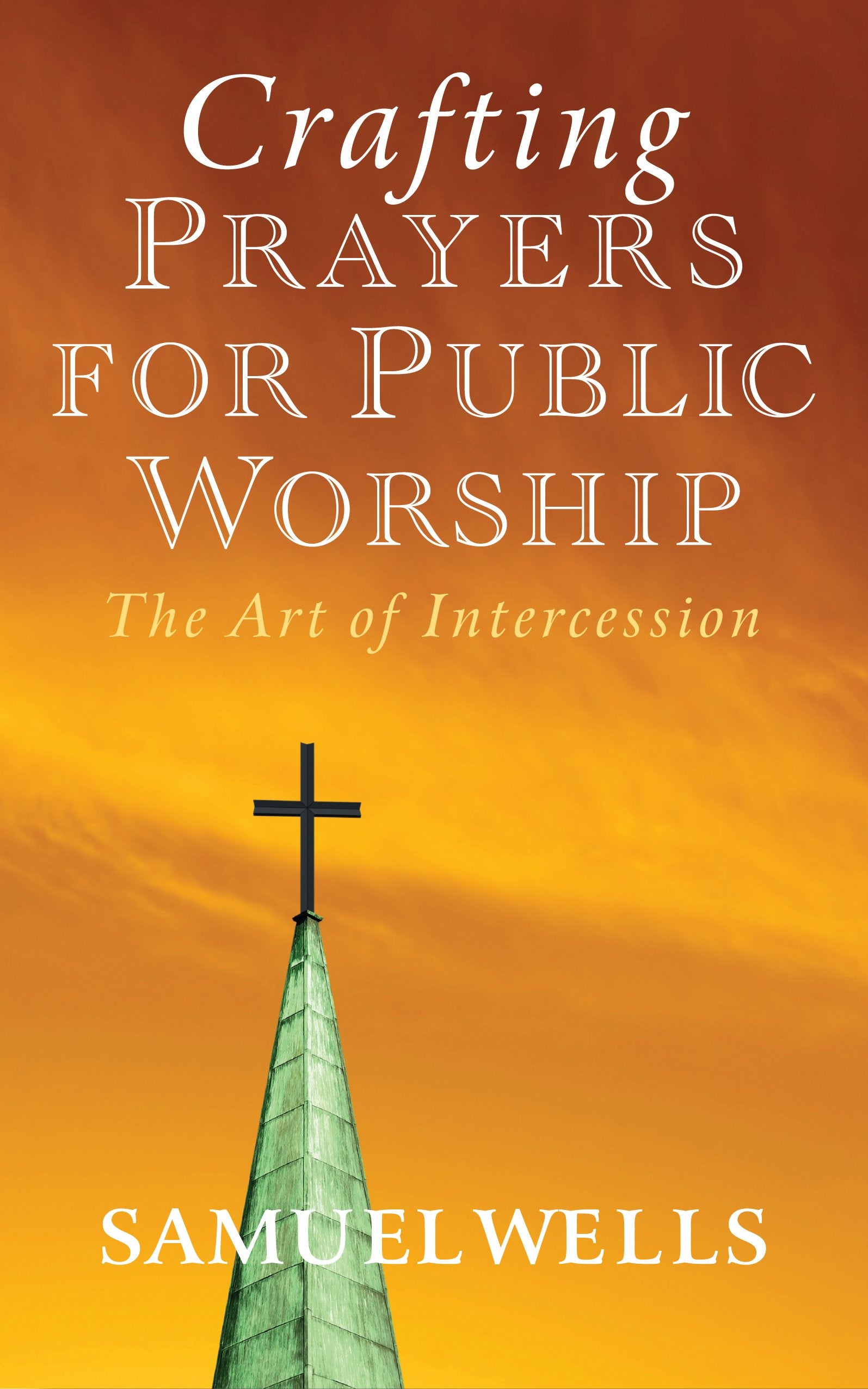 Crafting Prayers for Public Worship: The Art of Intercession Religion & Esotericism