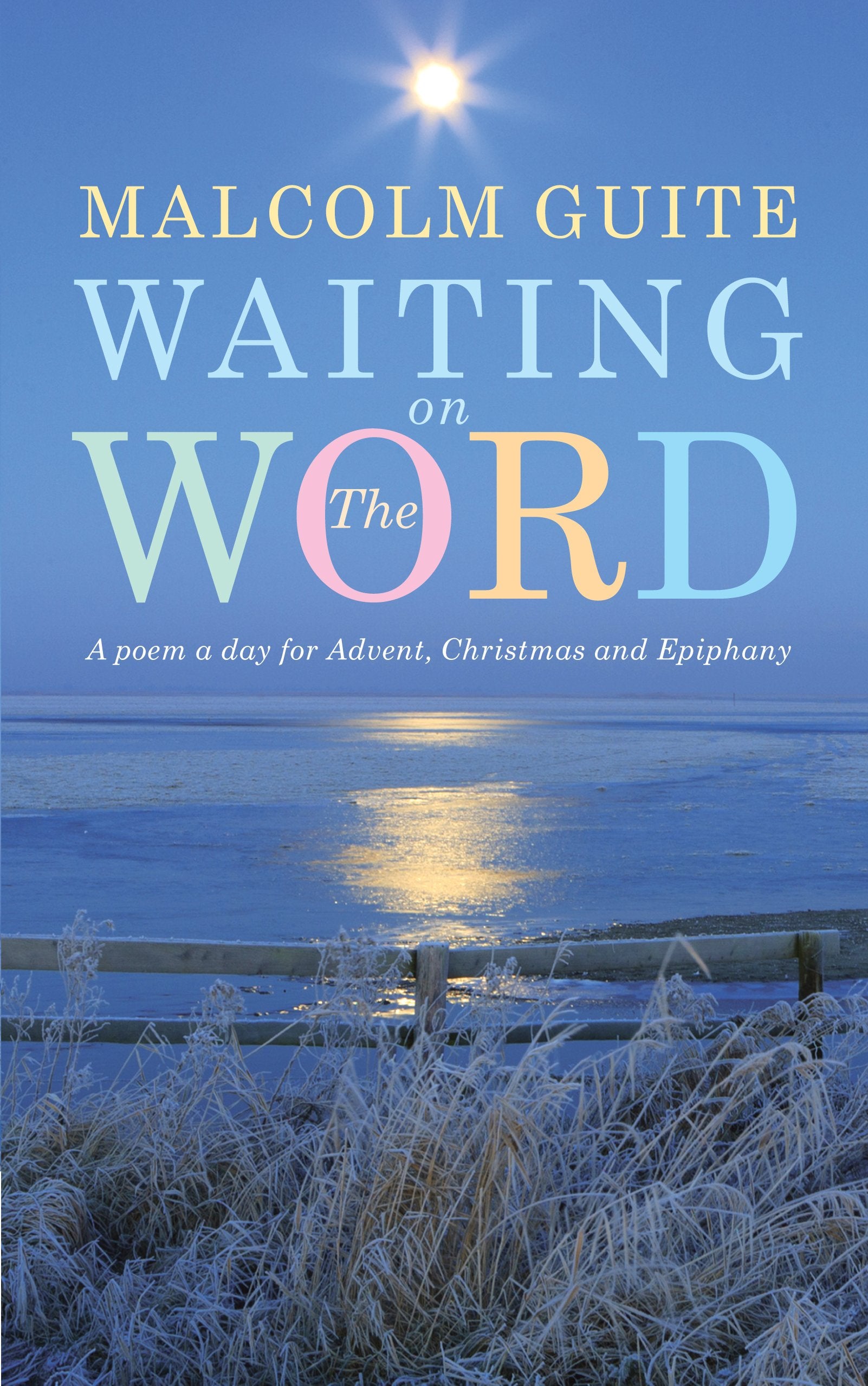 Waiting on the Word: A poem a day for Advent, Christmas and Epiphany Poetry