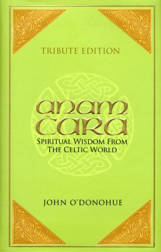 Tribute Edition: Anam Cara: Spiritual Wisdom from the Celtic World Religion & Esotericism