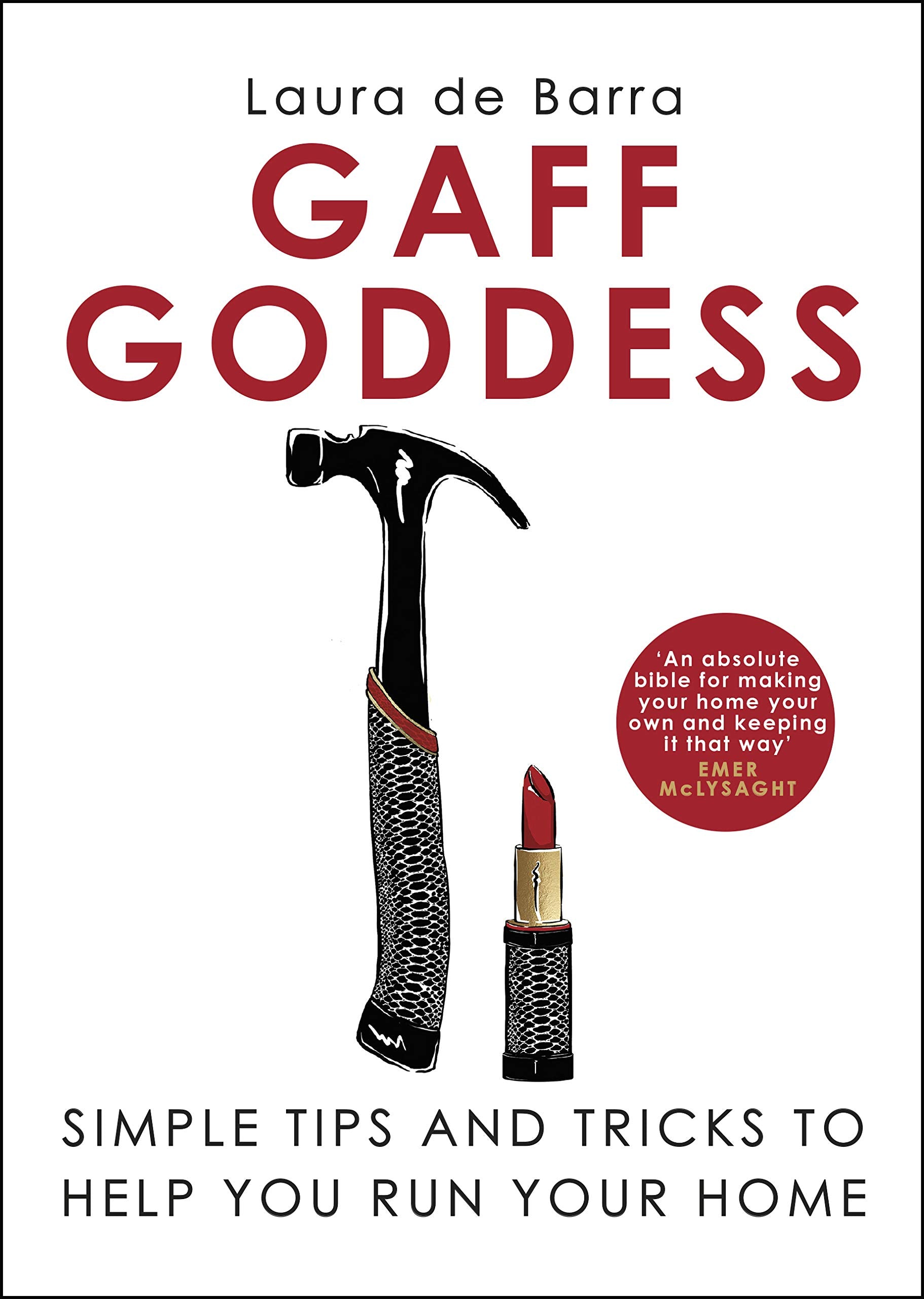 Gaff Goddess: Simple Tips and Tricks to Help You Run Your Home book