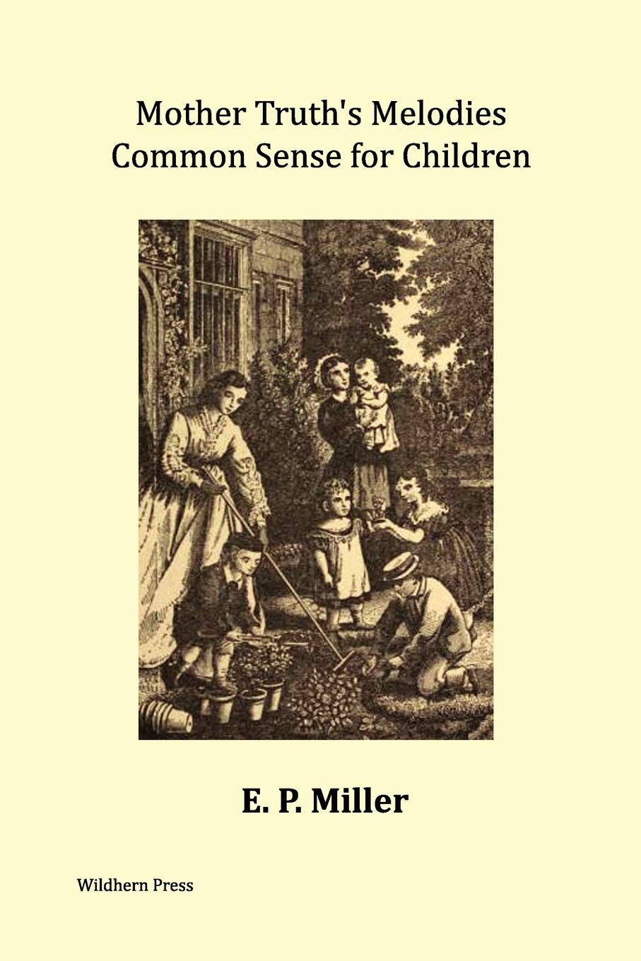 Mother Truth's Melodies. Common Sense for Children. (Illustrated Edition) Novels & Short Stories