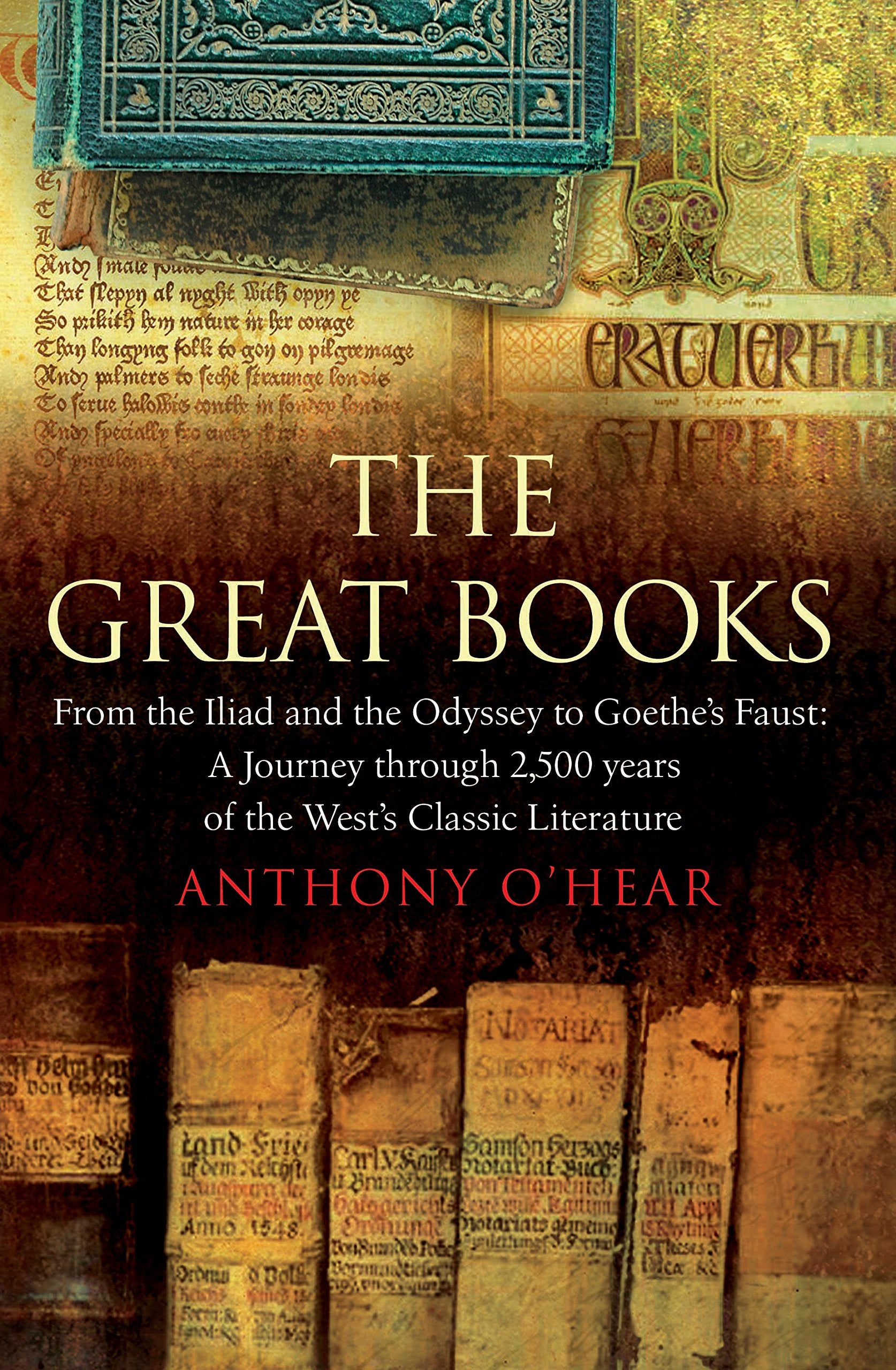 The Great Books: From "The Iliad" and "The Odyssey" to Goethe's "Faust": A Journey Through 2,500 Years of the West's Classic Literature book