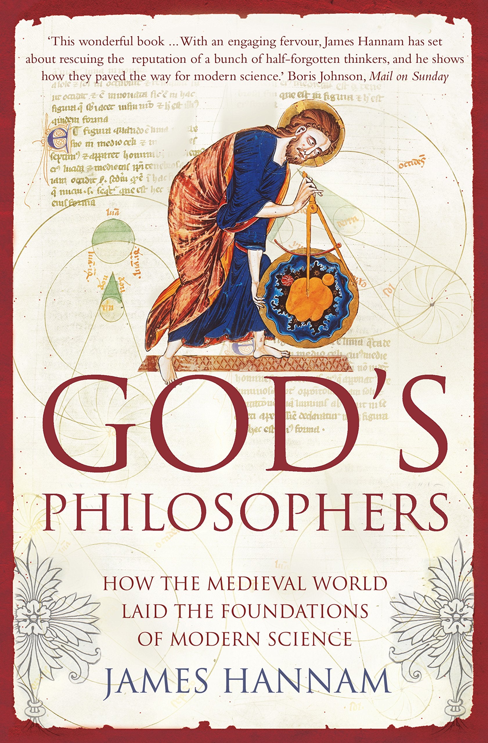 God's Philosophers: How the Medieval World Laid the Foundations of Modern Science Philosophy
