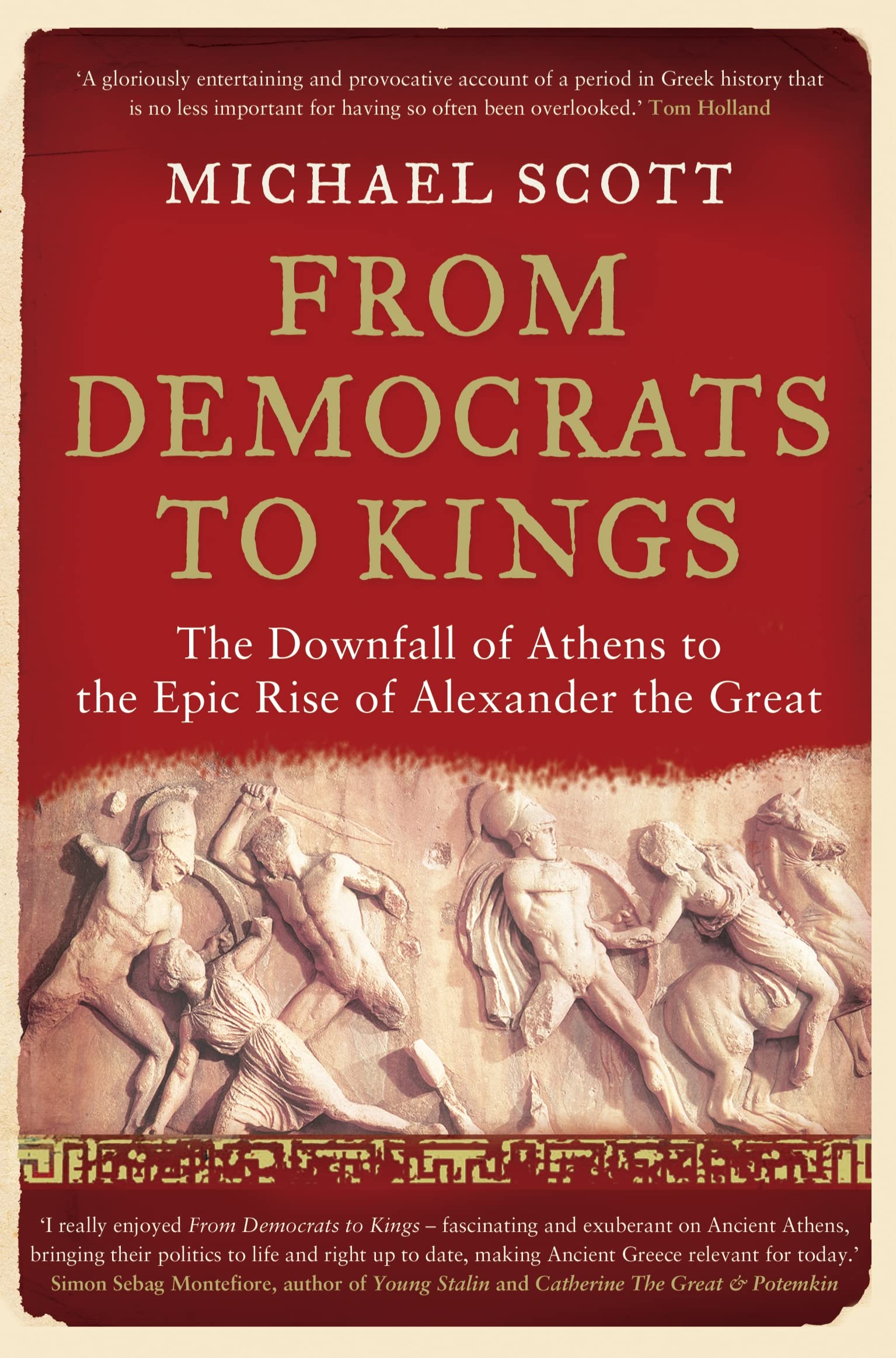 From Democrats to Kings: The Downfall of Athens to the Epic Rise of Alexander the Great book