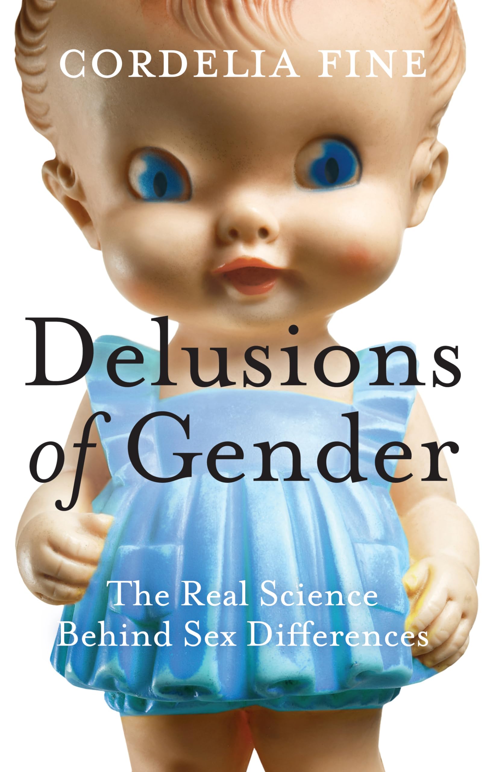 Delusions of Gender: The Real Science Behind Sex Differences book