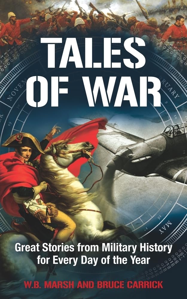 Tales of War: Great Stories from Military History for Every Day of the Year Politics & History