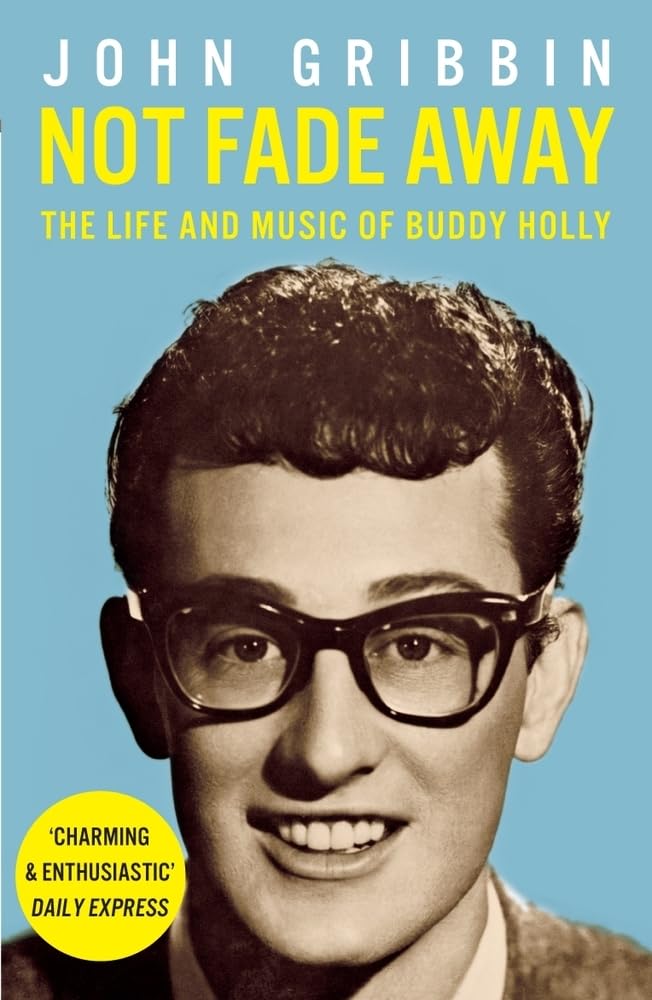 Not Fade Away: The Life and Music of Buddy Holly Social Sciences