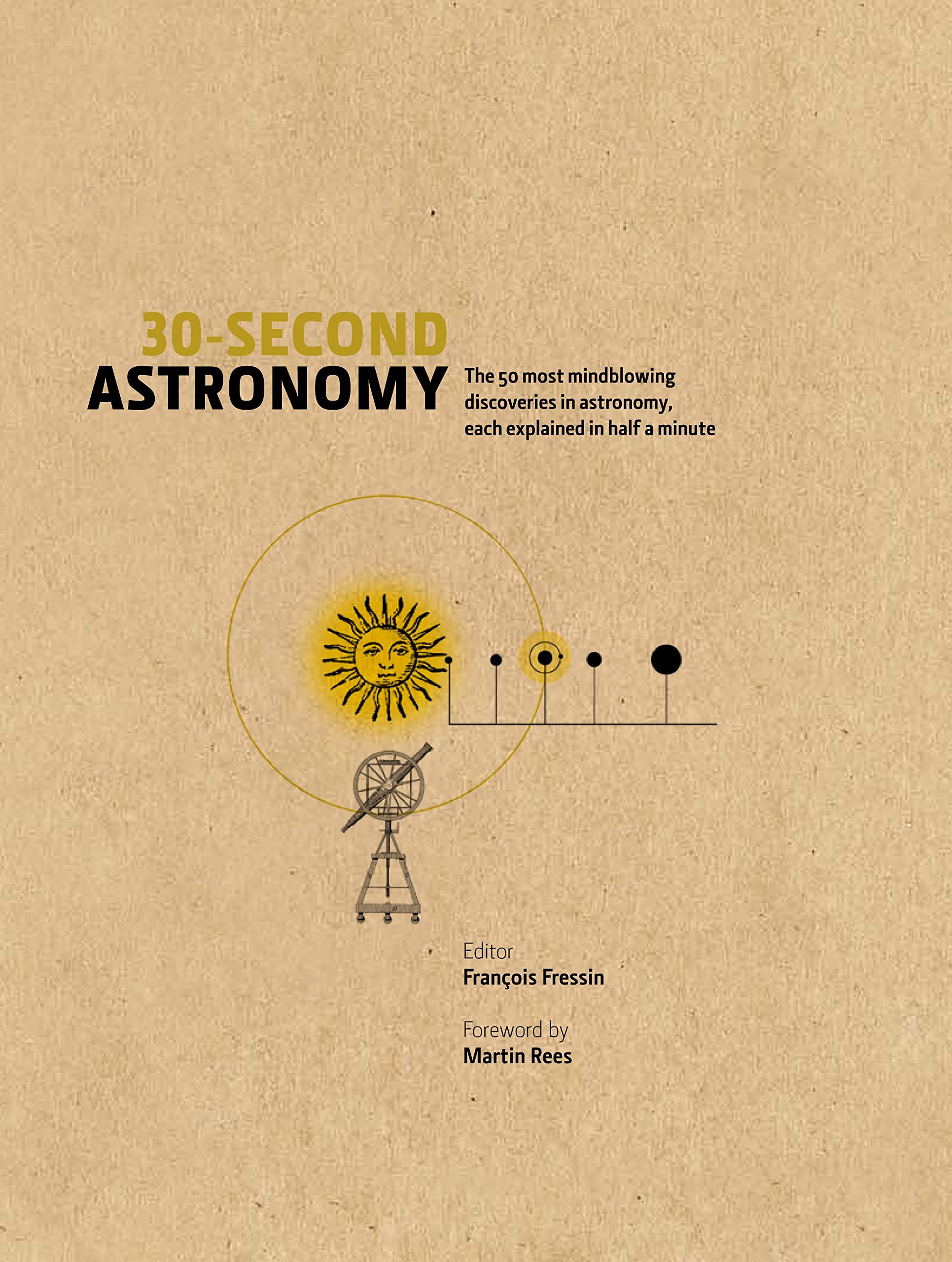 30-Second Astronomy: The 50 most mindblowing discoveries in astronomy, each explained in half a minute book