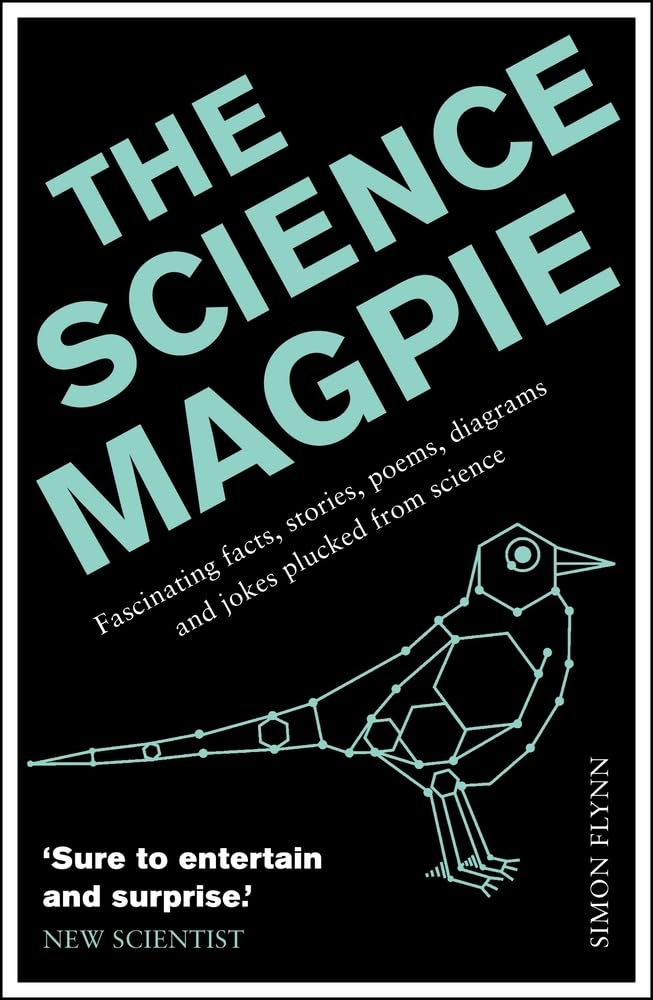 The Science Magpie: Fascinating facts, stories, poems, diagrams and jokes plucked from science General education
