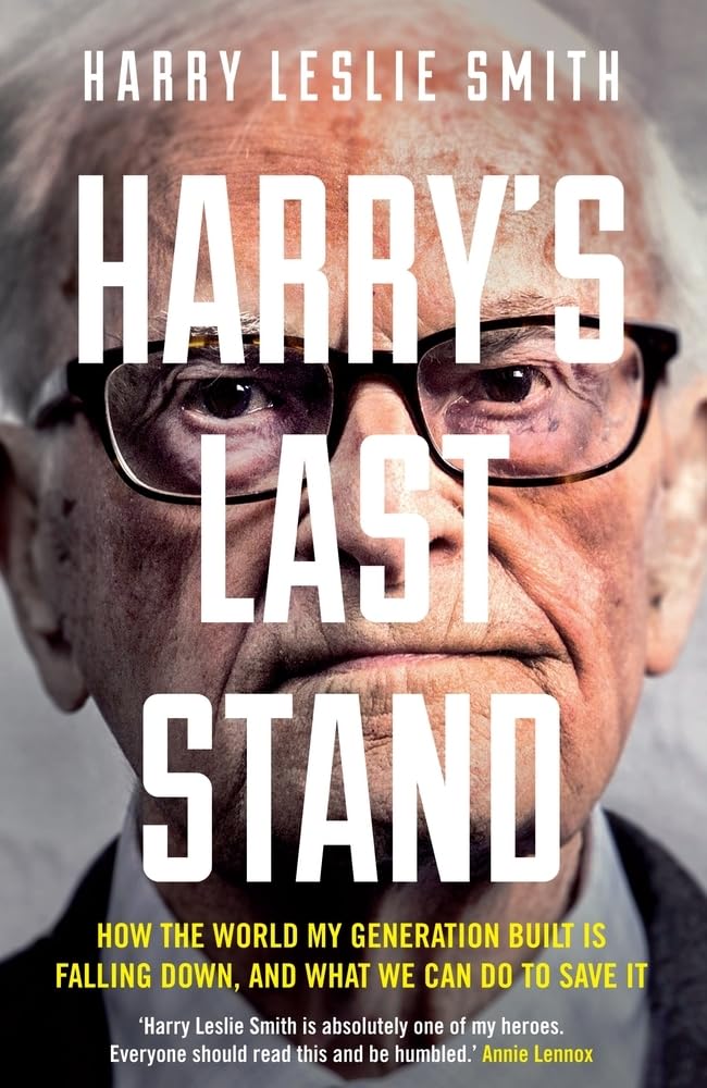 Harry's Last Stand: How the World My Generation Built is Falling Down, and What We Can Do to Save It book