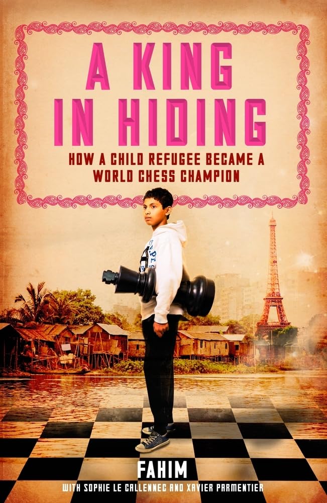 A King in Hiding: How a Child Refugee Became a World Chess Champion Social Sciences