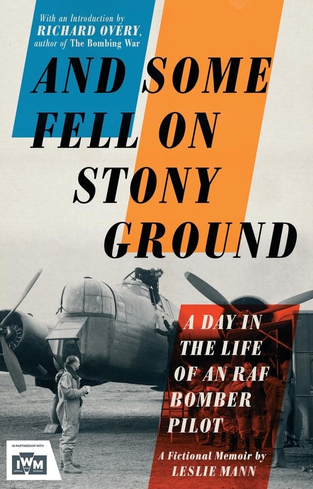 And Some Fell on Stony Ground: A Day in the Life of an RAF Bomber Pilot Law