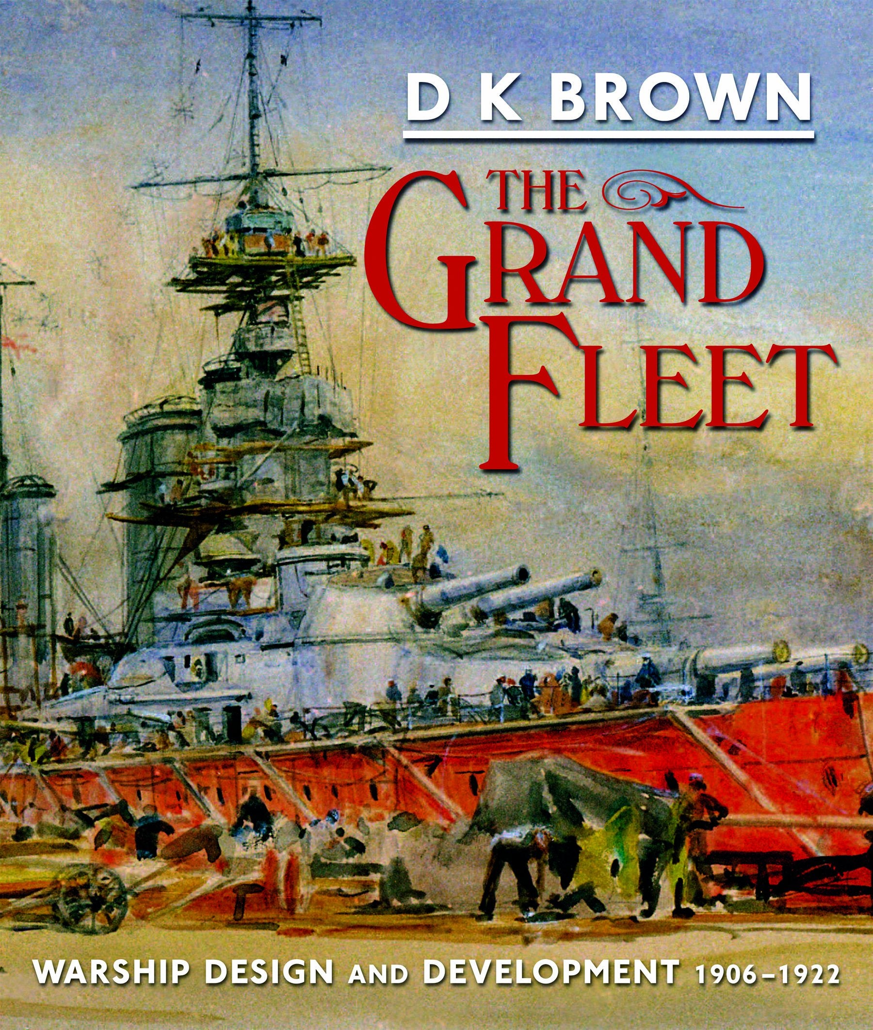 The Grand Fleet: Warship Design and Development 1906-1922 Social Sciences