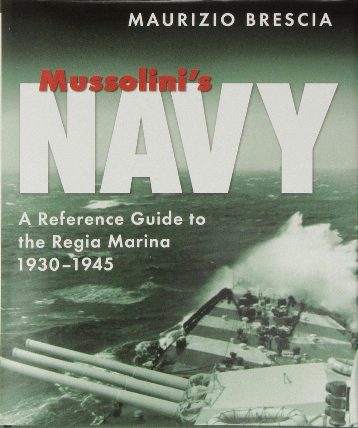 Mussolini's Navy: A Reference Guide to the Regina Marina 1930-1945 Social Sciences