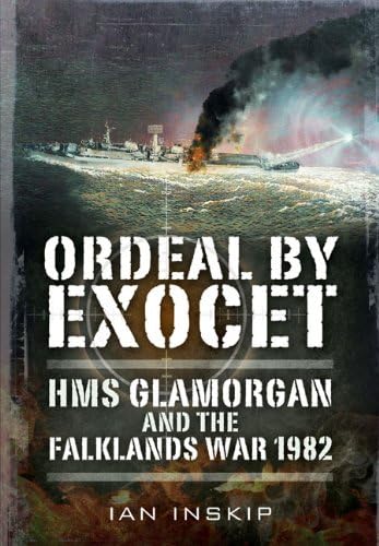 Ordeal by Exocet: HMS Glamorgan and the Falklands War 1982 Social Sciences