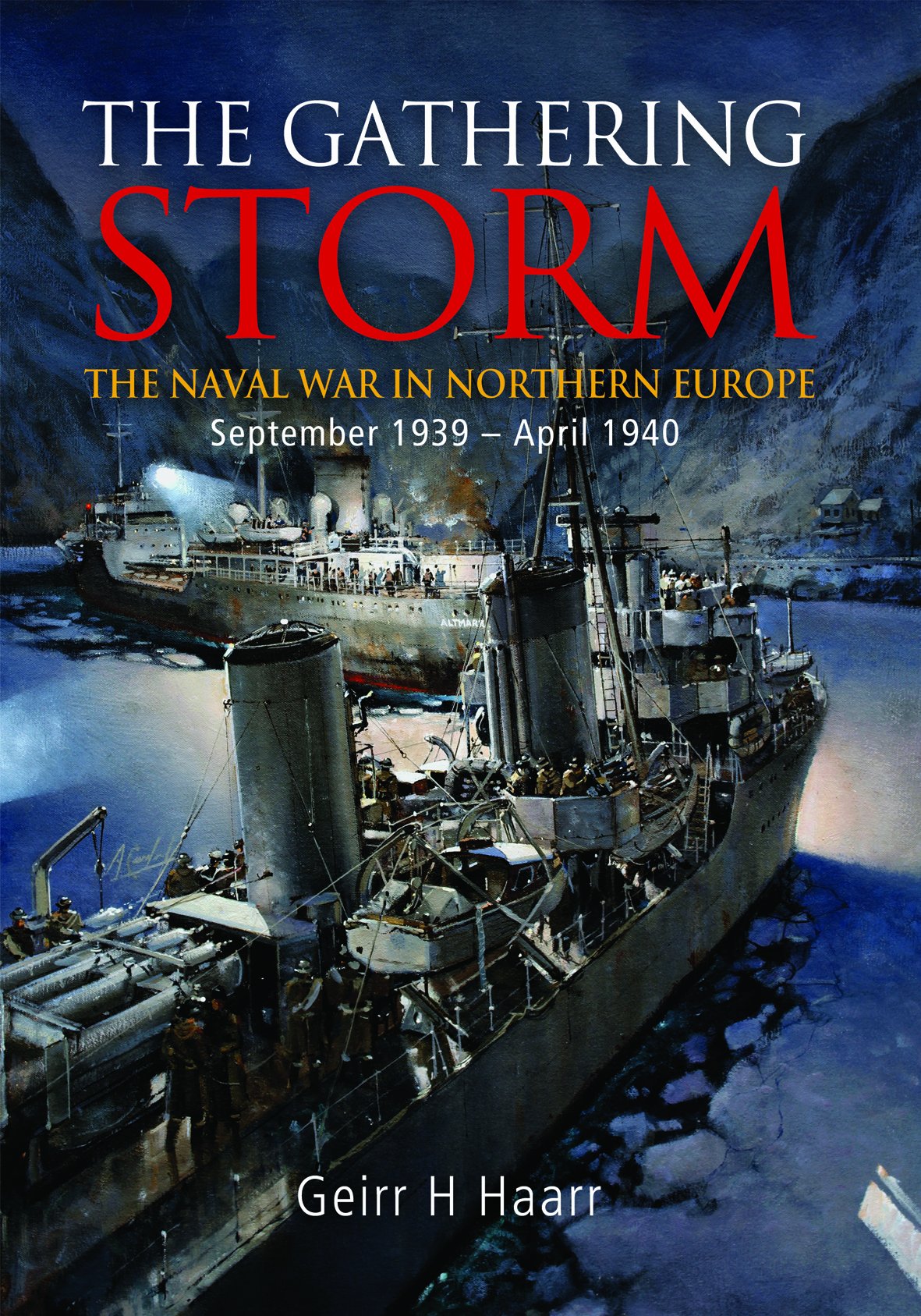 Gathering Storm: The Naval War in Northern Europe September 1939 - April 1940 Social Sciences