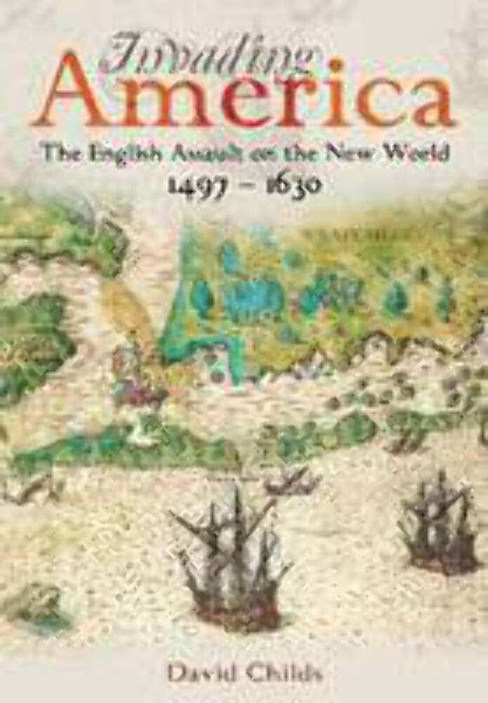 Invading America: The English Assault on the New World 1497-1630 Film, Art & Culture