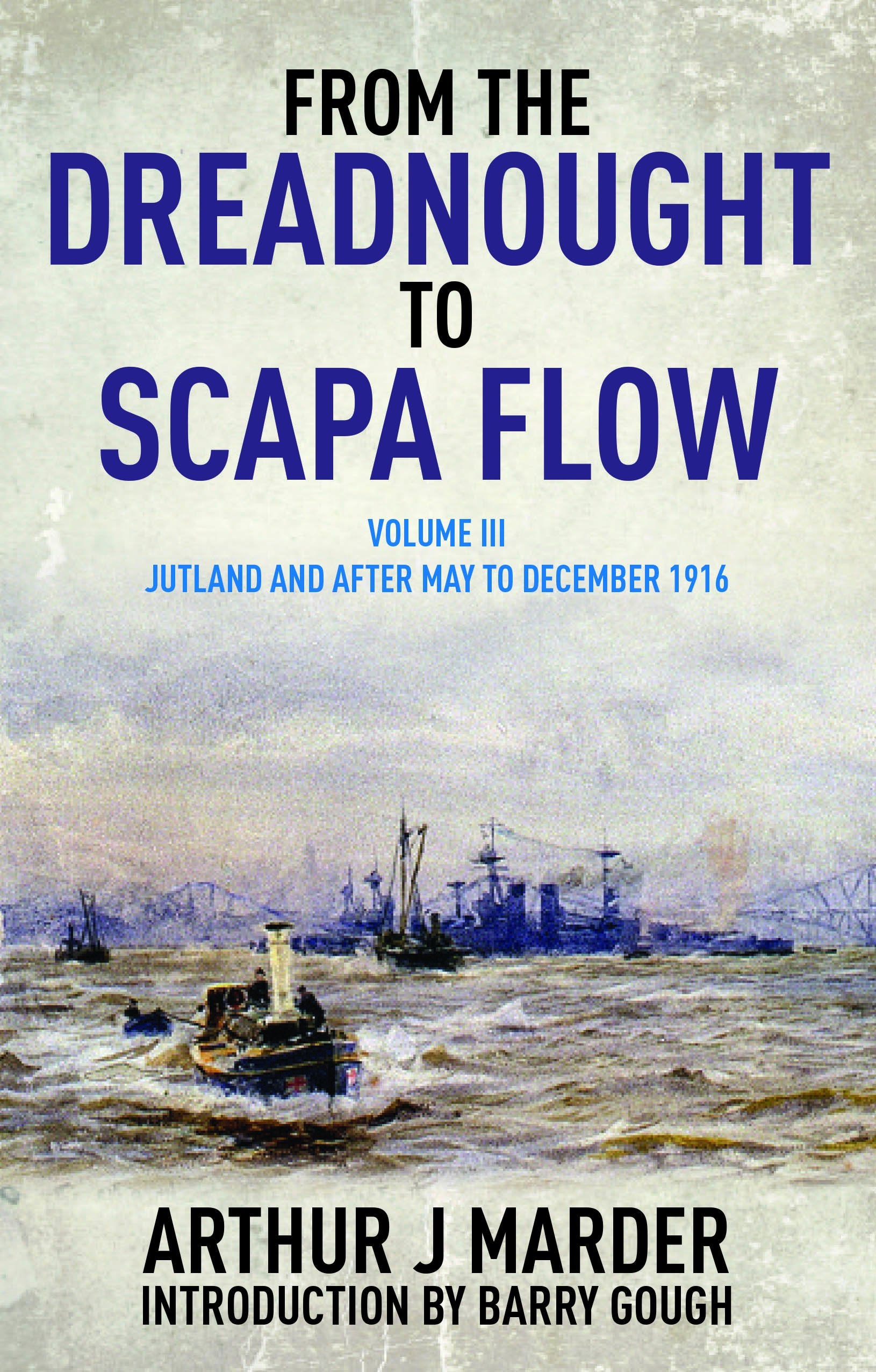 From the Dreadnought to Scapa Flow: Vol III: Jutland and After: Jutland and After, May to December 1916 Social Sciences