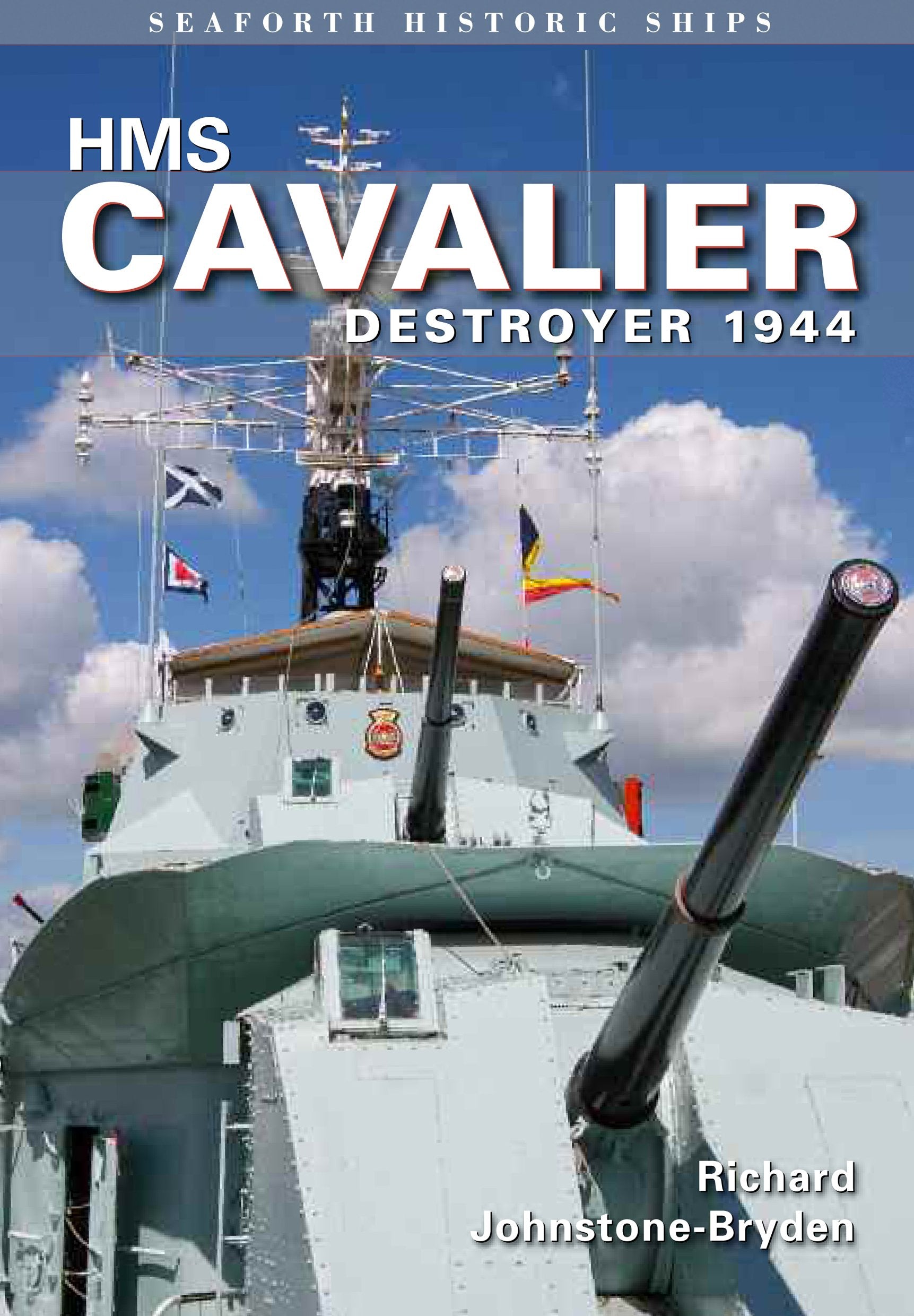 HMS Cavalier: Destroyer 1944: Seaforth Historic Ship Series Social Sciences