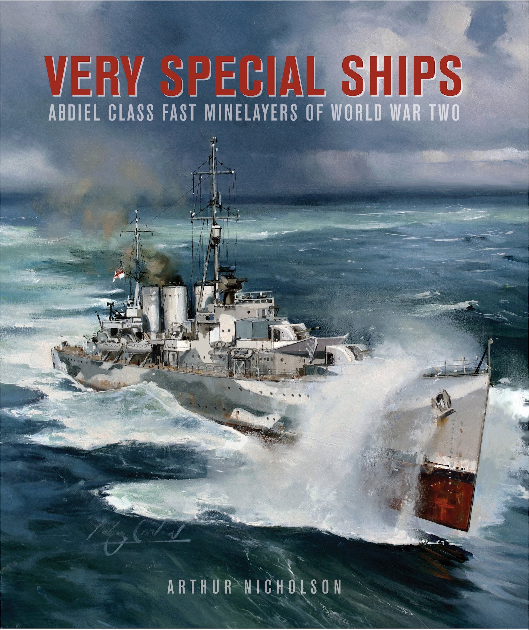 Very Special Ships: Abdiel-Class Fast Minelayersof World War Two Social Sciences