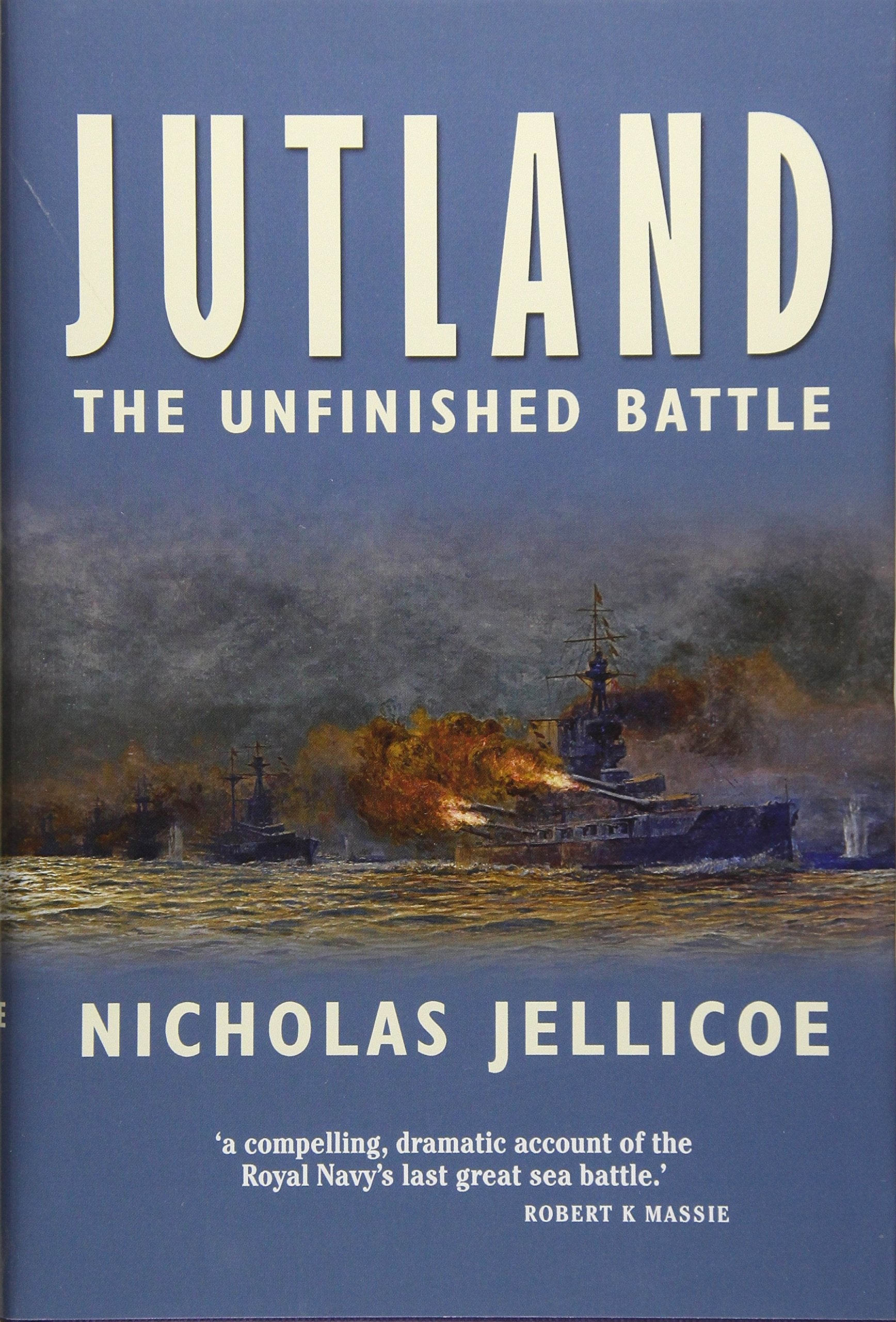 Jutland: The Unfinished Battle: A Personal History of a Naval Controversy Social Sciences