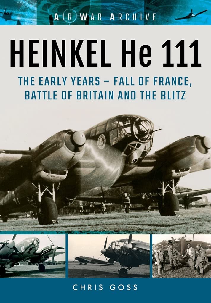 Heinkel He 111: The Latter Years - the Blitz and War in the East to the Fall of Germany book