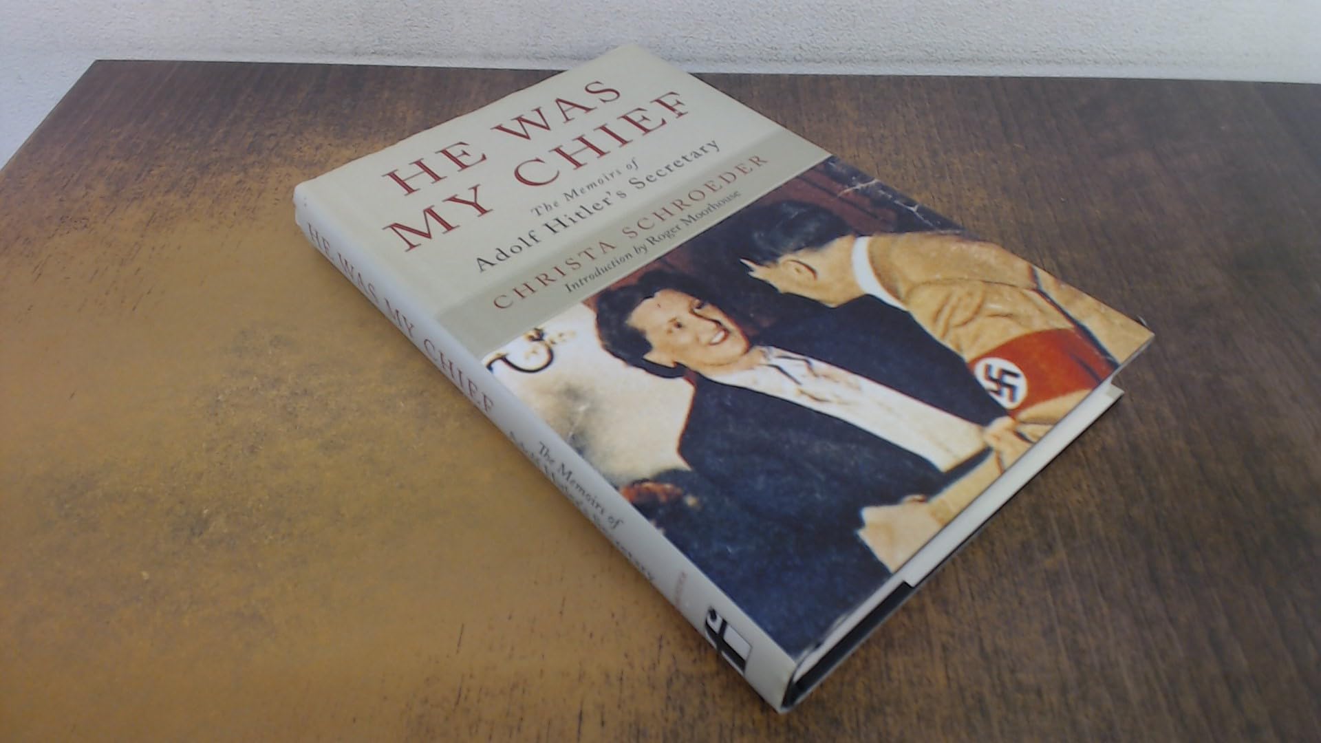 He Was My Chief: The Memoirs of Adolf Hitler's Secretary Politics & Society