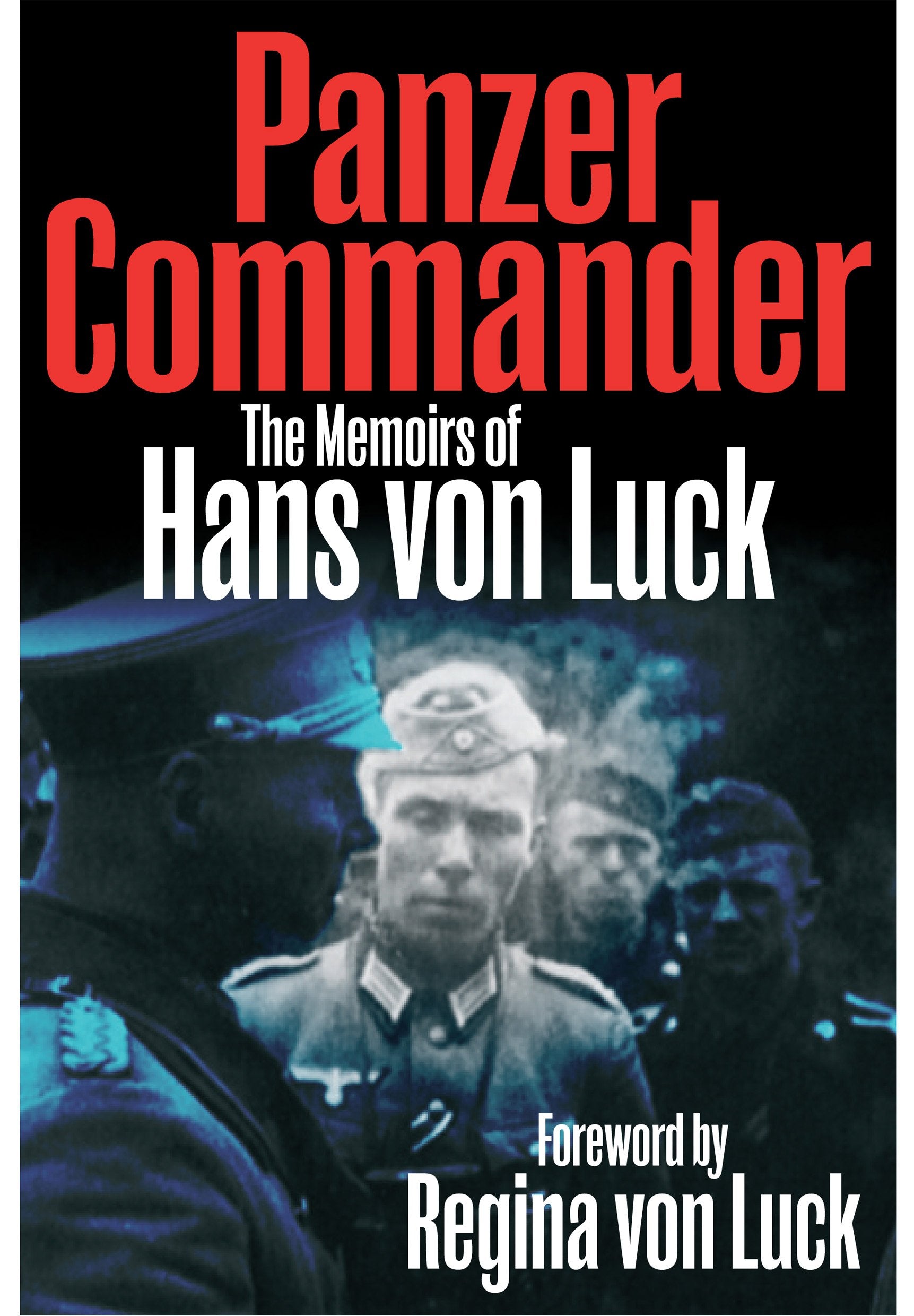 Panzer Commander: The Memoirs of Hans Von Luck book