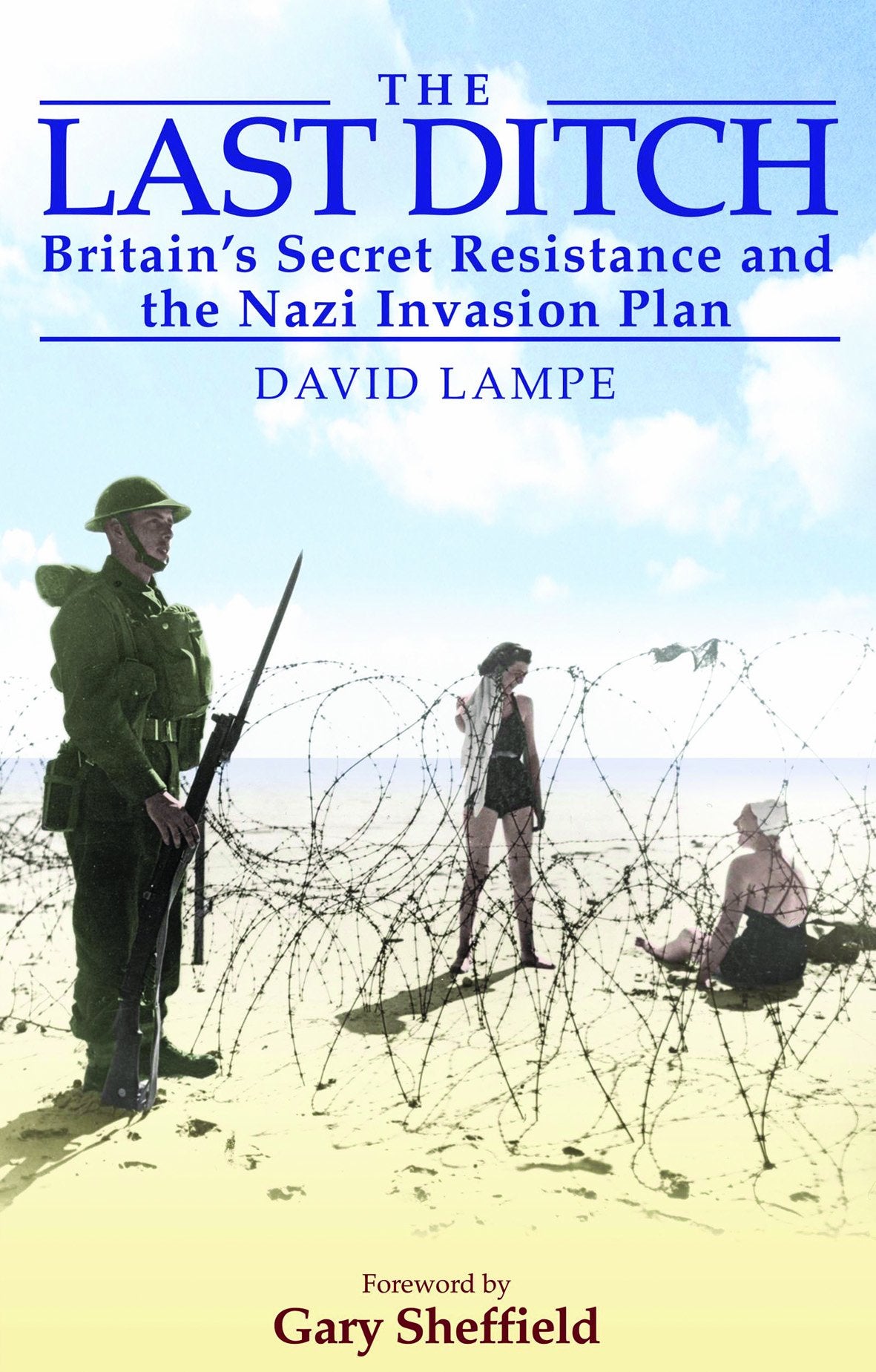 Last Ditch: Britain's Secret Resistance and the Nazi Invasion Plan Social Sciences