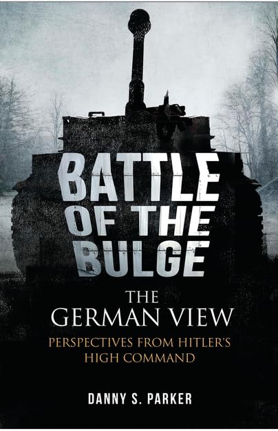 Battle of the Bulge, the German View: Perspectives from Hitler's High Command Social Sciences