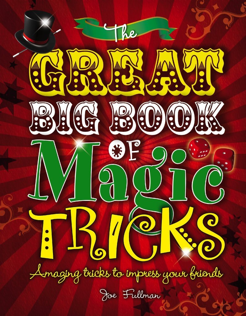 The Great Big Book of Magic Tricks: Amazing Tricks to Impress Your Friends Film, Art & Culture