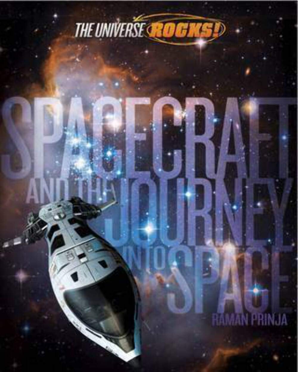 The Universe Rocks: Spacecraft and the Journey into Space Non-fiction