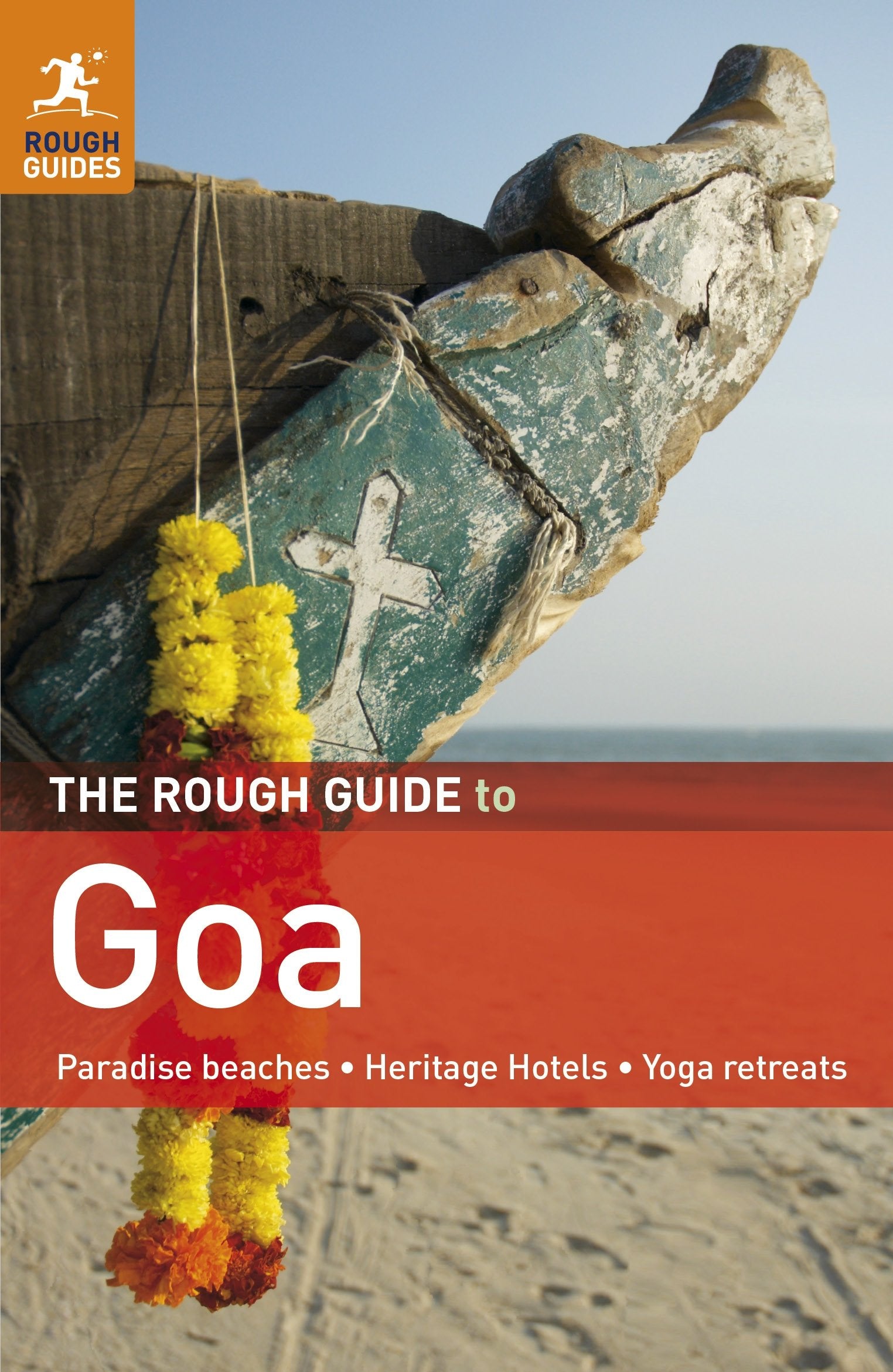 The Rough Guide to Goa: Paradise beaches, Heritage hotels, Yoga retreats Leisure, Home & Garden