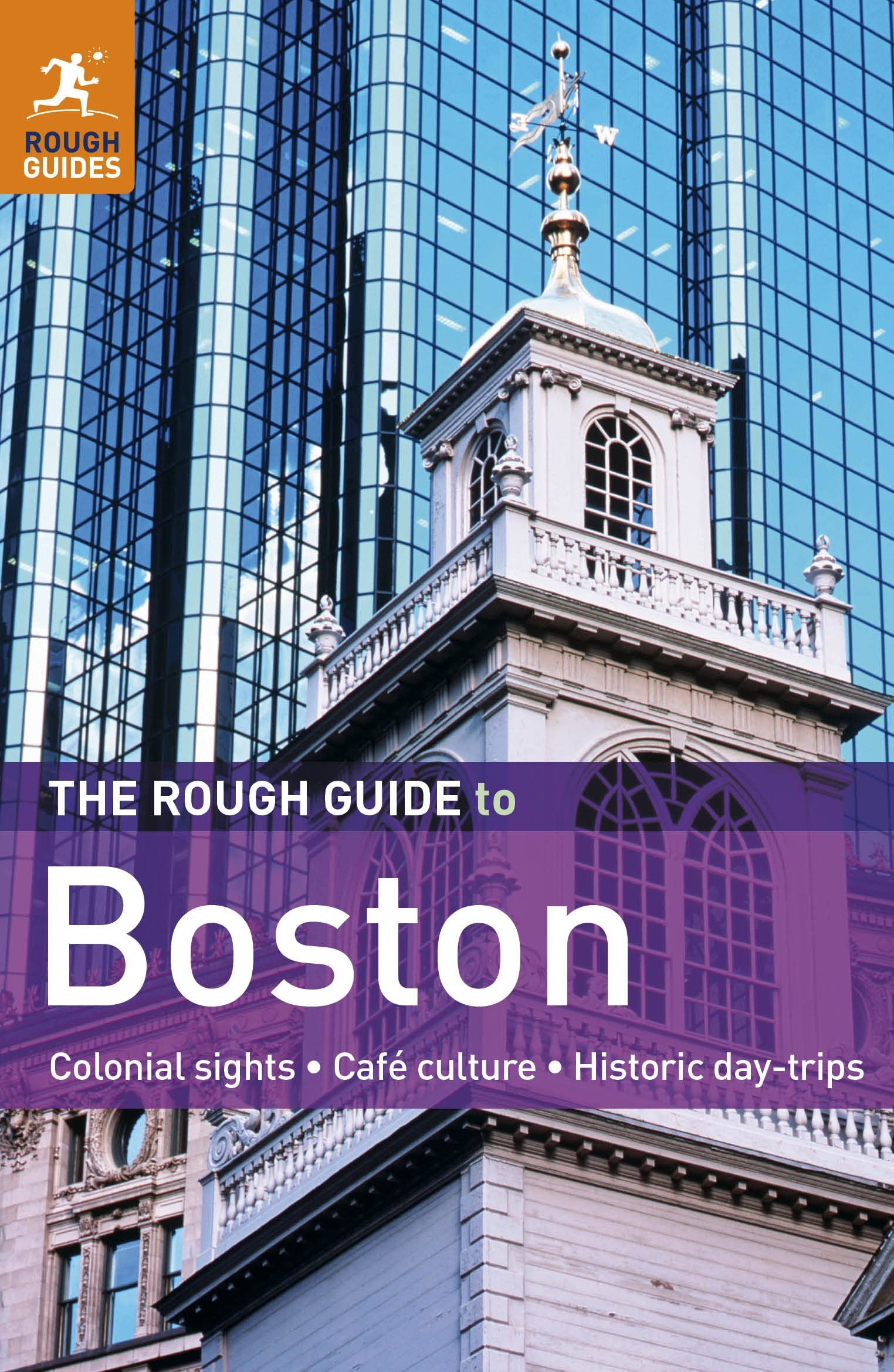 The Rough Guide to Boston: Colonial sights, Café culture, Historic day-trips Travel Guides