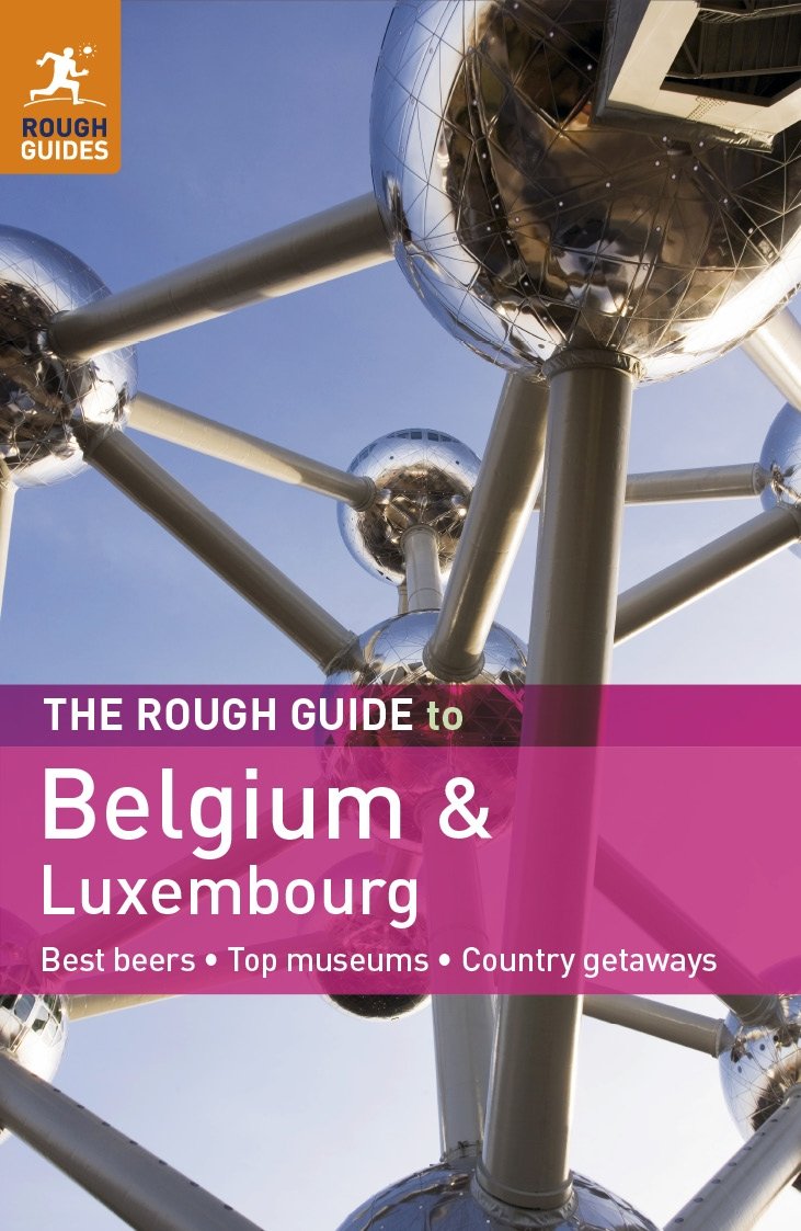 The Rough Guide to Belgium & Luxembourg: Best beers, Historic cities, Outstanding art Leisure, Home & Garden