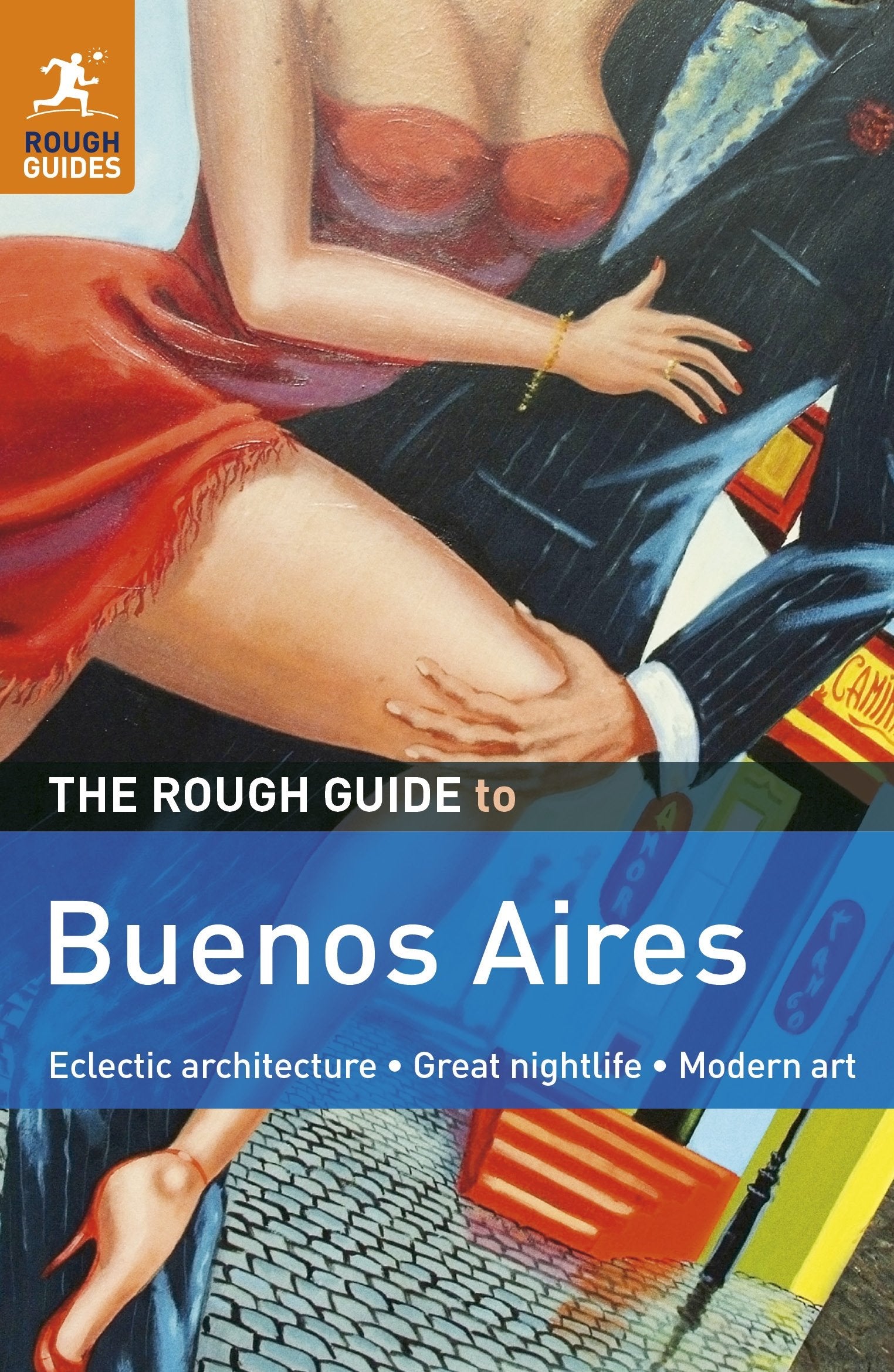 The Rough Guide to Buenos Aires: Amazing architecture, Tango music, Café culture (Rough Guides) Leisure, Home & Garden